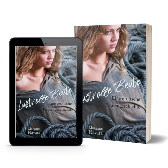 Lustvolle Beute - eine kinky Piratengeschichte mit Spice und BDSM