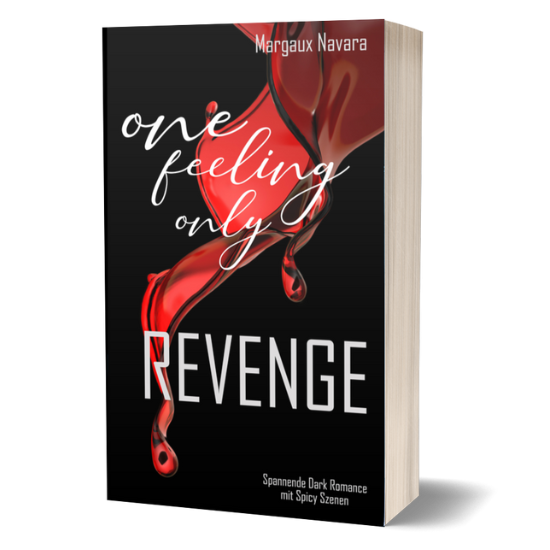 One Feeling Only Revenge Dark Romance mit Spice und Spannung von Margaux Navara