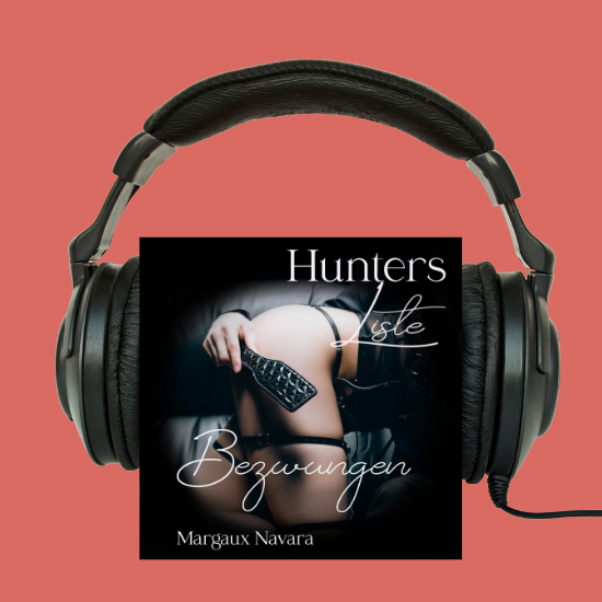 Hunters Liste Teil 3 Bezwungen als Hörbuch Audiobook BDSM Romance